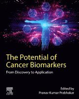 Pranav Kumar Prabhakar - The Potential of Cancer Biomarkers, Inbunden