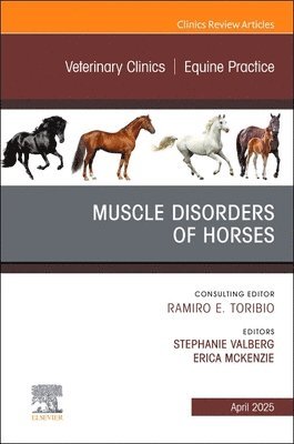 bokomslag Muscle disorders of horses, An Issue of Veterinary Clinics of North America: Equine Practice