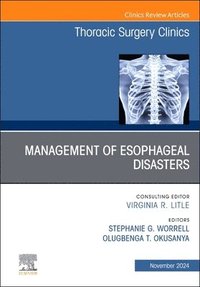 bokomslag Management of Esophageal  Disasters, An Issue of Thoracic Surgery Clinics