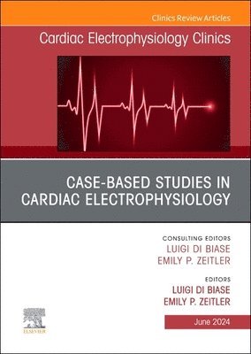 bokomslag Case-Based Studies in Cardiac Electrophysiology, An Issue of Cardiac Electrophysiology Clinics