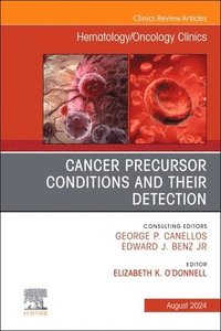 bokomslag Cancer Precursor Conditions and their Detection, An Issue of Hematology/Oncology Clinics of North America