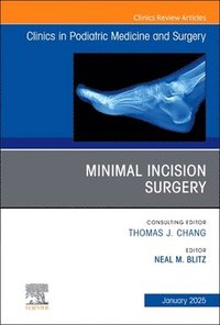 bokomslag Minimal Incision Surgery, An issue of Clinics in Podiatric Medicine and Surgery