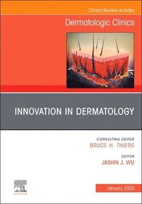 bokomslag Innovation in Dermatology, An Issue of Dermatologic Clinics