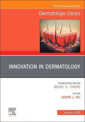 Innovation in Dermatology, An Issue of Dermatologic Clinics 1