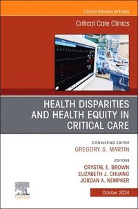 bokomslag Disparities and Equity in Critical Care Medicine, An Issue of Critical Care Clinics