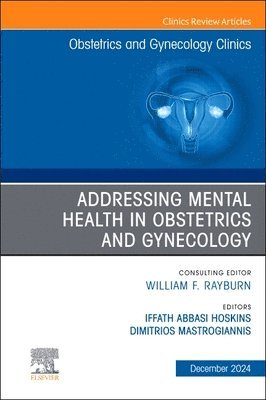 Addressing Mental Health in Obstetrics and Gynecology, An Issue of Obstetrics and Gynecology Clinics 1