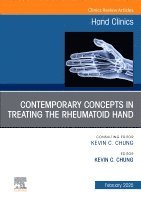 Kevin C. Chung, Kevin C Chung - Contemporary Concepts in Treating the Rheumatoid Hand, An Issue of Hand Clinics, Inbunden