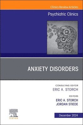 bokomslag Anxiety Disorders, An Issue of Psychiatric Clinics of North America