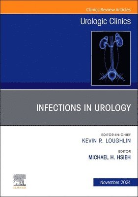 bokomslag Infections in Urology, An Issue of Urologic Clinics of North America