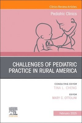 bokomslag Challenges of Pediatric Practice in Rural America, An Issue of Pediatric Clinics of North America