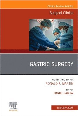 bokomslag Gastric Surgery, An Issue of Surgical Clinics