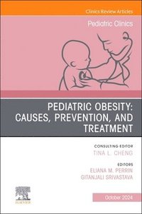 bokomslag Pediatric Obesity: Causes, Prevention, and Treatment, An Issue of Pediatric Clinics of North America