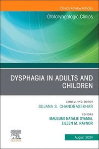 bokomslag Dysphagia in Adults and Children, An Issue of Otolaryngologic Clinics of North America