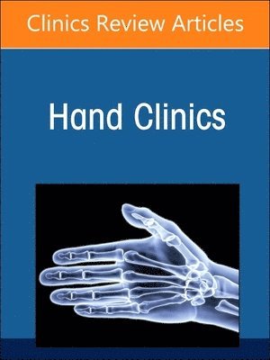 Marjoua,Youssr, Youssra Marjoua, Kevin C. Chung, USA) Marjoua, Youssra, MD, MPP (Orthopedic Surgeon The Cleveland Clinic Cleveland, Ohio - Surgical Education, An Issue of Hand Clinics, Inbunden
