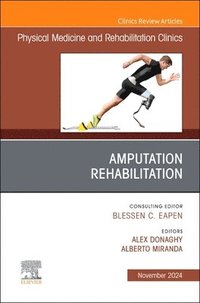 bokomslag Amputation Rehabilitation, An Issue of Physical Medicine and Rehabilitation Clinics of North America