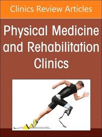 bokomslag Amputee Rehabilitation, An Issue of Physical Medicine and Rehabilitation Clinics of North America