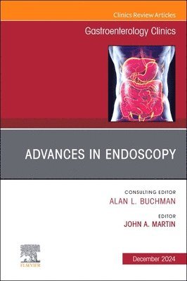 Advances in Endoscopy, An Issue of Gastroenterology Clinics of North America 1