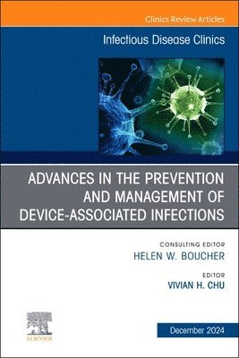 bokomslag Advances in the Prevention and Management of Device-Associated Infections, An Issue of Infectious Disease Clinics of North America