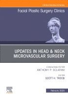 bokomslag Updates in Head & Neck Microvascular Surgery, An Issue of Facial Plastic Surgery Clinics of North America