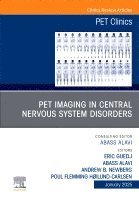 Eric Guedj, Abass Alavi, Andrew B. Newberg, Poul Flemming H�ilund-Carlsen - PET Imaging in Central Nervous System Disorders, An Issue of PET Clinics, Inbunden