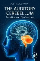 Jos J. Eggermont - The Auditory Cerebellum, Häftad