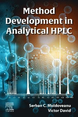 Serban C. Moldoveanu, Victor David - Method Development in Analytical HPLC, Häftad