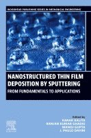 Kanak Kalita, Ranjan Kumar Ghadai, Manoj Gupta, J. Paulo Davim - Nanostructured Thin Film Deposition by Sputtering, Häftad