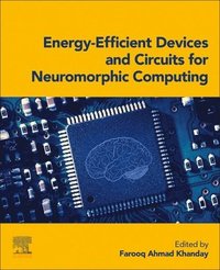 bokomslag Energy-Efficient Devices and Circuits for  Neuromorphic Computing