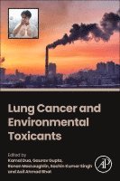 Kamal Dua, Gaurav Gupta, Ronan MacLoughlin, Sachin Kumar Singh, Asif Ahmad Bhat - LUNG CANCER TOXICANTS, Häftad
