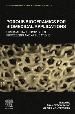 Francesco Baino, Maziar Montazerian - Porous Bioceramics for Biomedical Applications, Häftad