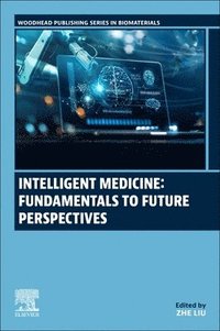 bokomslag Intelligent Medicine: Fundamentals to Future Perspectives