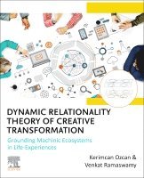 Kerimcan Ozcan, Venkat Ramaswamy - Dynamic Relationality Theory of Creative Transformation, Häftad