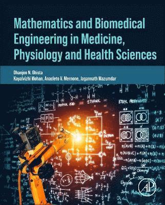 bokomslag Mathematics and Biomedical Engineering in Medicine, Physiology and Health Sciences