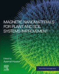 bokomslag Magnetic Nanomaterials for Plant and Soil Systems Improvement