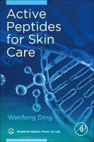 Wenfeng Ding - Active Peptides for Skin Care, Häftad