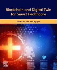 bokomslag Blockchain and Digital Twin for Smart Healthcare