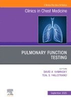 Teal S. Hallstrand, David A. Kaminsky - Pulmonary Function Testing, An Issue of Clinics in Chest Medicine, Inbunden