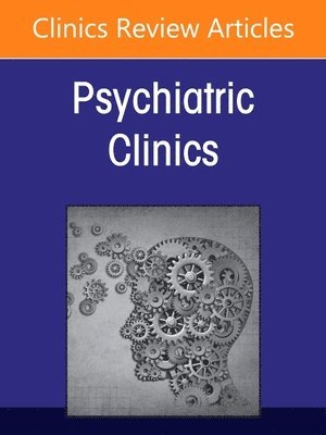 bokomslag Psychiatric Genomics: Recent Advances and Clinical Implications, An Issue of Psychiatric Clinics of North America
