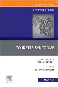 bokomslag Tourette Syndrome, An Issue of Psychiatric Clinics of North America