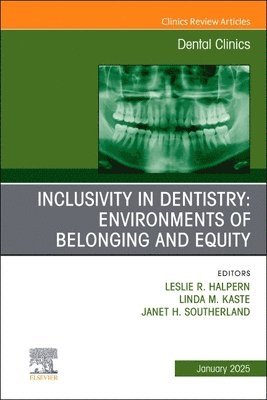 bokomslag Inclusivity in Dentistry: Environments of Belonging and Equity, An Issue of Dental Clinics of North America