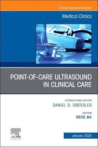 bokomslag Point-of-Care Ultrasound in Clinical Care, An Issue of Medical Clinics of North America