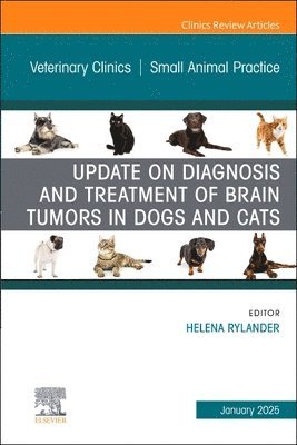 bokomslag Update on Diagnosis and Treatment of Brain Tumors in Dogs and Cats, An Issue of Veterinary Clinics of North America: Small Animal Practice