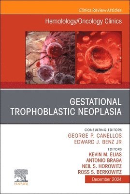 bokomslag Gestational Trophoblastic Neoplasia, An Issue of Hematology/Oncology Clinics of North America