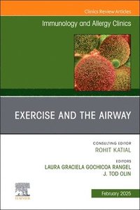 bokomslag Exercise and the Airway, An Issue of Immunology and Allergy Clinics of North America