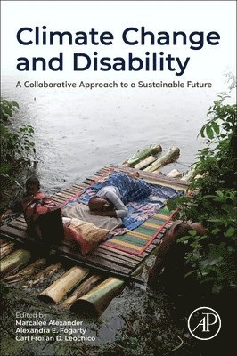 Marcalee Alexander, Alexandra E. Fogarty, Carl Froilan D. Leochico - Climate Change and Disability, Häftad