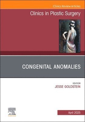 bokomslag Congenital Anomalies, An Issue of Clinics in Plastic Surgery