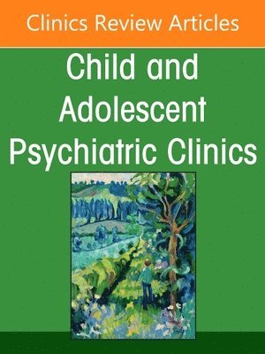 Infant and Preschool Mental Health: Assessment and Treatment, An Issue of Child and Adolescent Psychiatric Clinics of North America 1