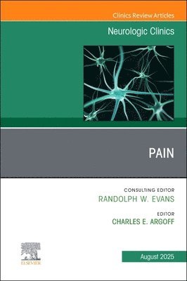 Charles E. Argoff - Pain, An Issue of Neurologic Clinics, Inbunden