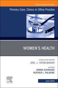 bokomslag Women's Health, An Issue of Primary Care: Clinics in Office Practice