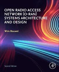 bokomslag Open Radio Access Network (O-RAN) Systems Architecture and Design